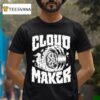 Burnout Cloud Maker T Shirt