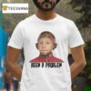Caskey Been A Problem T Shirt