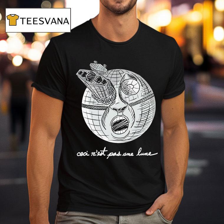 Ceci N Est Pas Une Lune The Death Star T Shirt Ceci N Est Pas Une Lune The Death Star T Shirt