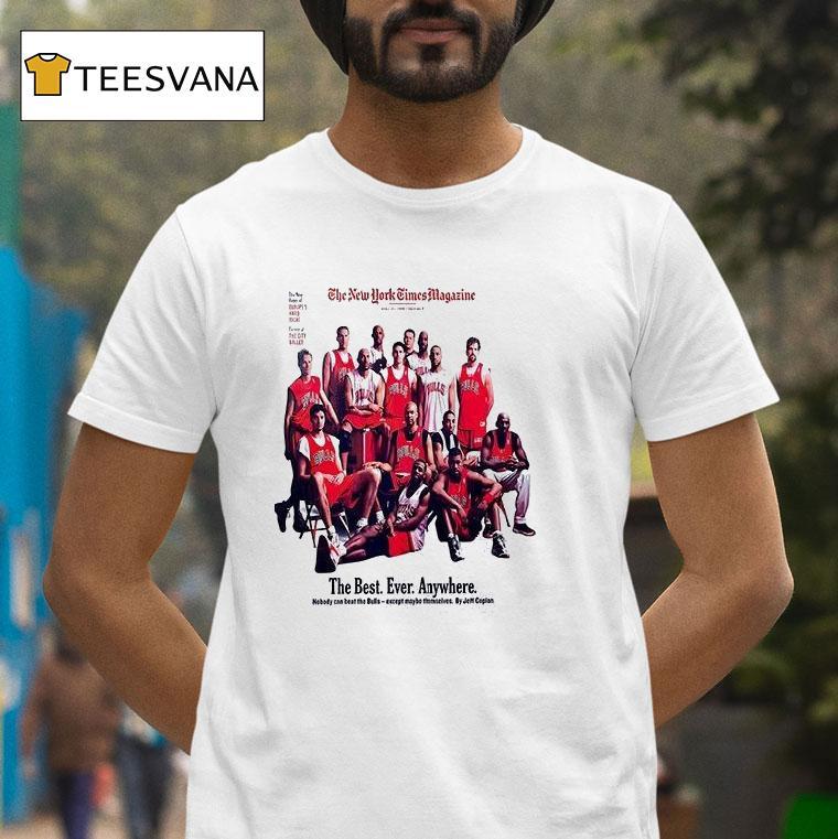 Chicago Bulls The New York Times Magazine The Best Ever Anywhere The Joy Of Six T Shirt Chicago Bulls The New York Times Magazine The Best Ever Anywhere The Joy Of Six T Shirt