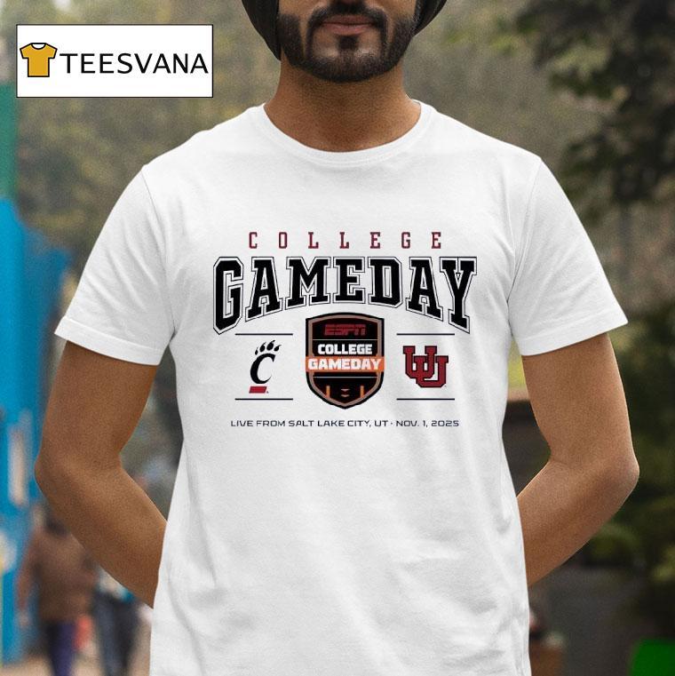Cincinnati Bearcats Vs Utah Utes College Gameday Live From Salt Lake City T Shirt Cincinnati Bearcats Vs Utah Utes College Gameday Live From Salt Lake City T Shirt