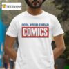 Cool People Read Comics T Shirt