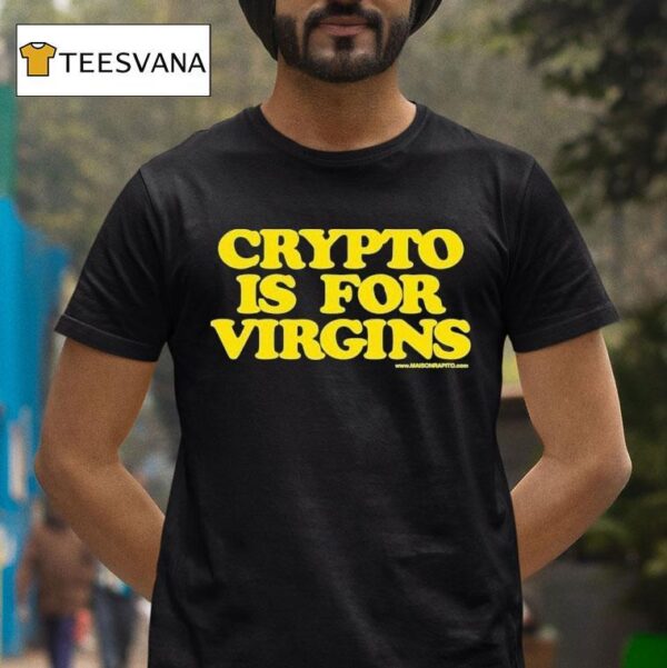 Crypto Is For Virgins Maison Rapito T Shirt