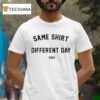 Dan Patrick Same Different Day T Shirt