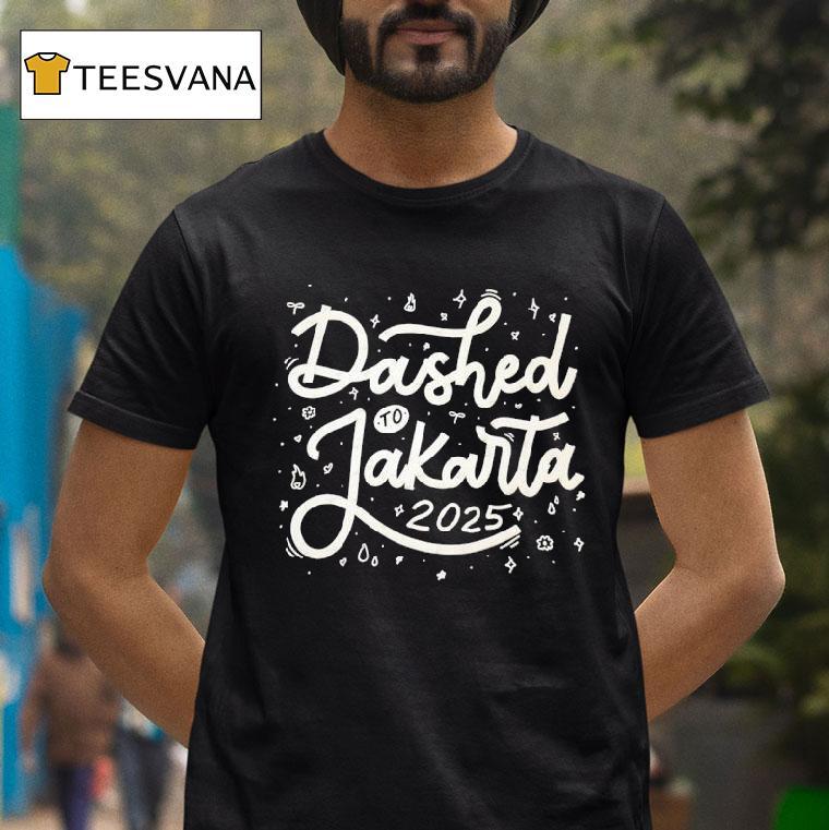 Dashed To Jakarta T Shirt Dashed To Jakarta T Shirt