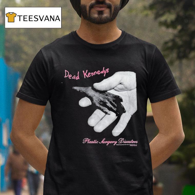 Dead Kennedys Plastic Surgery Disasters Hands T Shirt Dead Kennedys Plastic Surgery Disasters Hands T Shirt