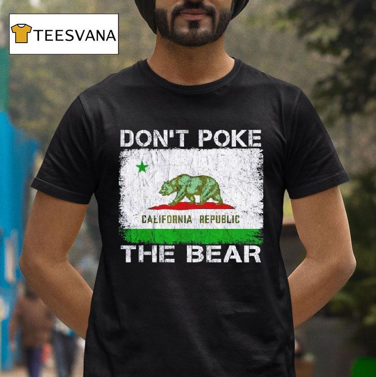 Don T Poke The Bear California Pride T Shirt Don T Poke The Bear California Pride T Shirt