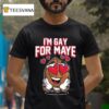 Drake Maye I M Gay For Maye T Shirt