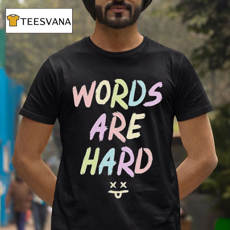 Evan And Katelyn Words Are Hard Chalk T Shirt Evan And Katelyn Words Are Hard Chalk T Shirt