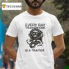 Every Gay Transphobe Is A Traitor T Shirt
