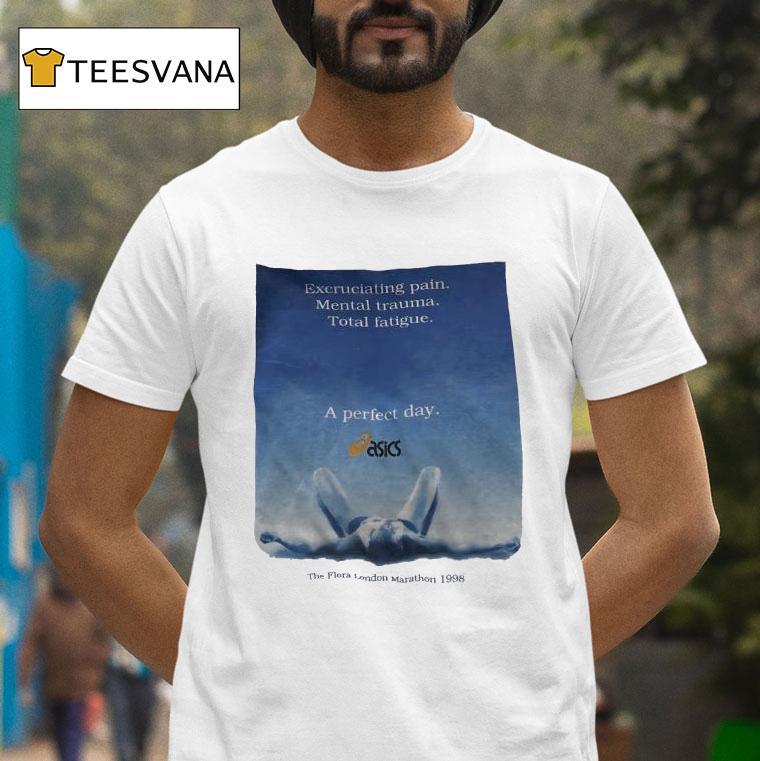 Excruciating Pain Mental Trauma Total Fatigue A Perfect Day The Fora London Marathon T Shirt Excruciating Pain Mental Trauma Total Fatigue A Perfect Day The Fora London Marathon T Shirt