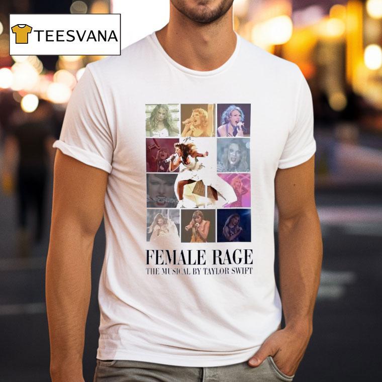 Female Rage The Musical By Taylor T Shirt Female Rage The Musical By Taylor T Shirt