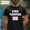 Fire Topper Drunk Phils Fans Our Bases Are Always Loaded Since T Shirt