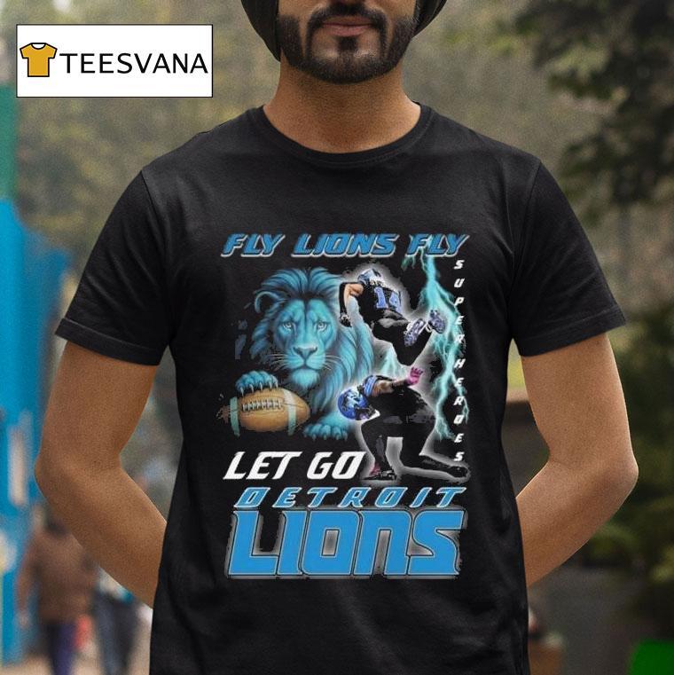 Fly Lions Fly Super Heroes Let Go Detroit Lions T Shirt Fly Lions Fly Super Heroes Let Go Detroit Lions T Shirt