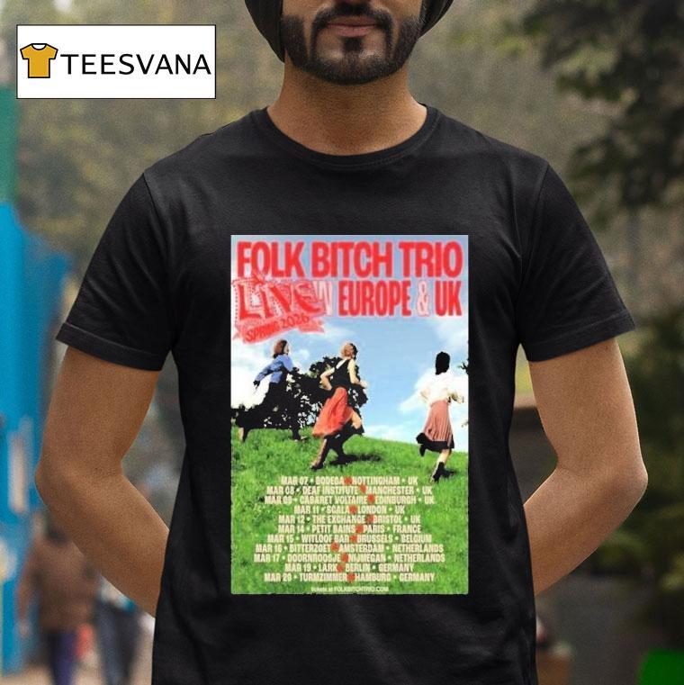 Folk Bitch Trio Live Eu Uk Spring Tour T Shirt Folk Bitch Trio Live Eu Uk Spring Tour T Shirt