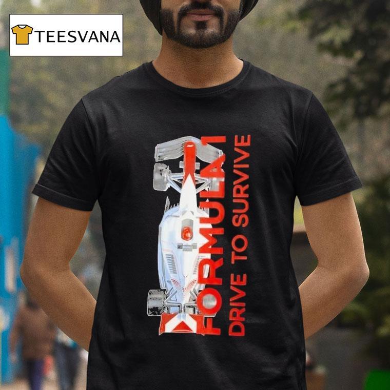 Formula Drive To Survive Race T Shirt Formula Drive To Survive Race T Shirt