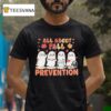 Ghost All About Prevention Halloween T Shirt