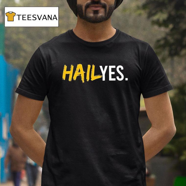 Hail Yes Michigan Wolverines Football T Shirt Hail Yes Michigan Wolverines Football T Shirt