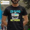 Ham Radio Cb Radio System For Communication Technician T Shirt