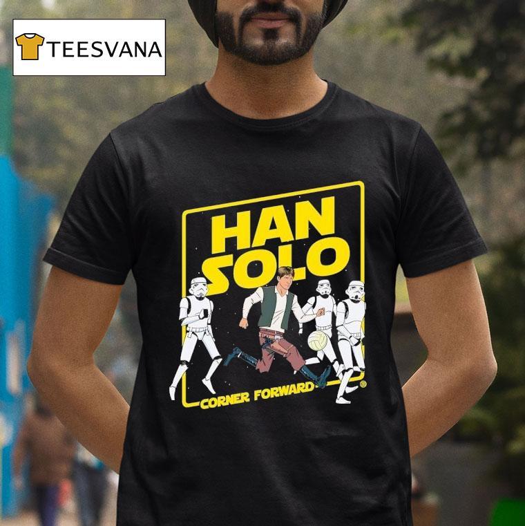 Han Solo Corner Forward Star Wars T Shirt Han Solo Corner Forward Star Wars T Shirt