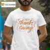 Happy Thanksgiving T Shirt