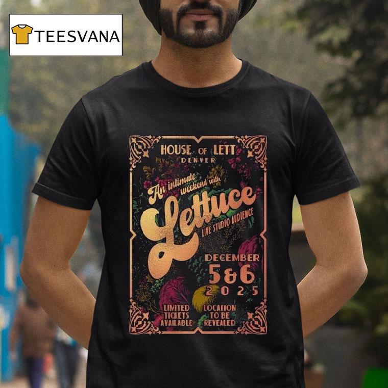 House Of Lett Denver An Intimate Weekend With Lettuce Live Studio Audience Tour Denver Co December T Shirt House Of Lett Denver An Intimate Weekend With Lettuce Live Studio Audience Tour Denver Co December T Shirt
