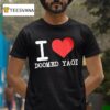 I Love Doomed Yaoi From Ever Dream Apparel T Shirt