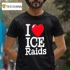 I Love Ice Raids T Shirt