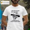I Wont Back Up And I Wont Back Down Skull T Shirt