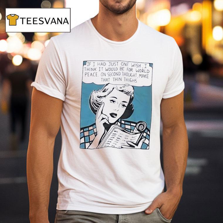 If I Had Just One Wish I Think It Would Be For World Peace Comics T Shirt If I Had Just One Wish I Think It Would Be For World Peace Comics T Shirt