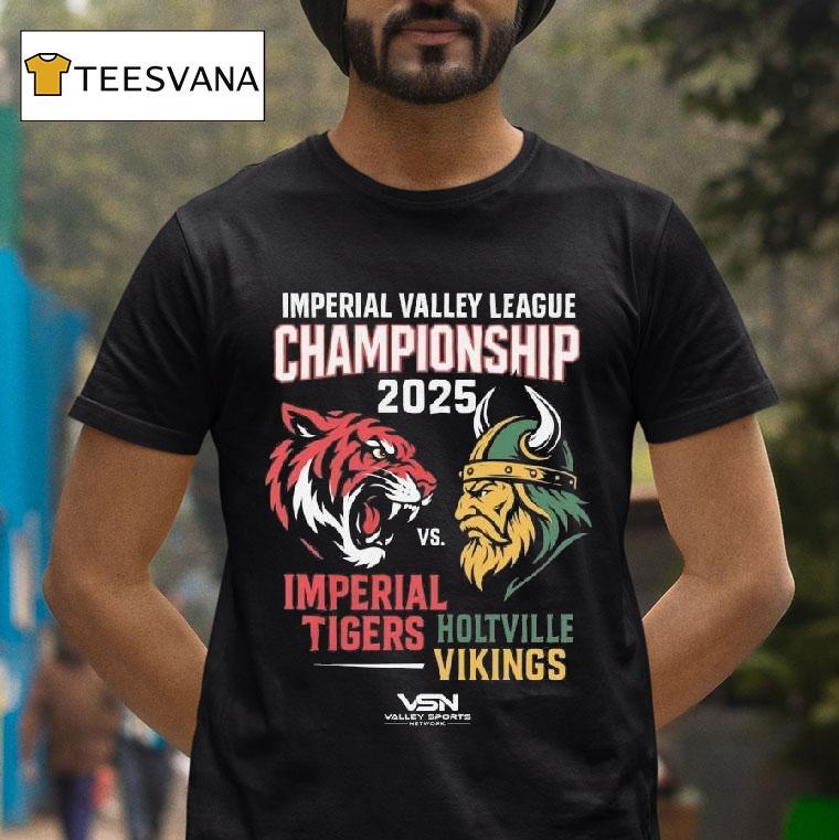 Imperial Tigers Vs Holtville Vikings Imperial Valley League Championship T Shirt Imperial Tigers Vs Holtville Vikings Imperial Valley League Championship T Shirt