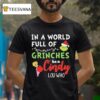 In A World Full Of Grinches Be A Cindy Lou Who T Shirt