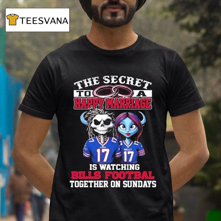 Jack Skellington And Sally The Secret To A Happy Marriage Is Watching Buffalo Bills Football Together On Sundays Nfl T Shirt Jack Skellington And Sally The Secret To A Happy Marriage Is Watching Buffalo Bills Football Together On Sundays Nfl T Shirt