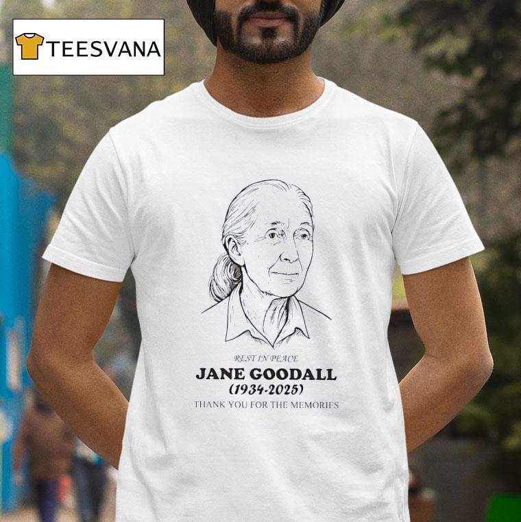 Jane Goodall Rest In Peace Thank You For The Memories T Shirt Jane Goodall Rest In Peace Thank You For The Memories T Shirt