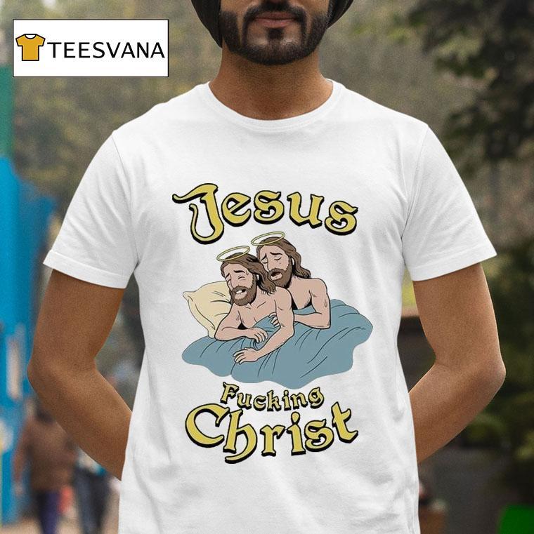 Jesus Fucking Chris T Shirt Jesus Fucking Chris T Shirt