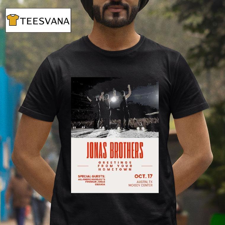 Jonas Brothers Greetings From Your Hometown October Austin Tx Moody Center T Shirt Jonas Brothers Greetings From Your Hometown October Austin Tx Moody Center T Shirt