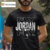 Jordan Davis Fly Jordan Fly Philadelphia Eagles Philly T Shirt