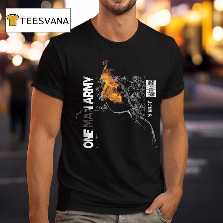 Josh A One Man Army T Shirt Josh A One Man Army T Shirt