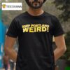 Keep Portland Weird T Shirt
