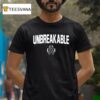 Kurt Hester Unbreakable T Shirt