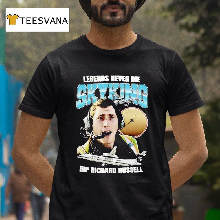 Legends Never Die Skyking Memorial Rip Richard Russell T Shirt Legends Never Die Skyking Memorial Rip Richard Russell T Shirt