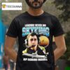 Legends Never Die Skyking Rip Richard Russell T Shirt