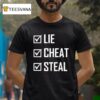 Lie Cheat Steal Confidence Statement Rebel Spiri T Shirt
