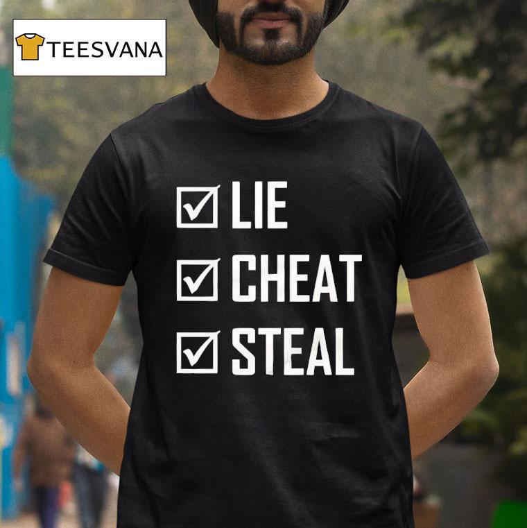 Lie Cheat Steal Confidence Statement Rebel Spiri T Shirt Lie Cheat Steal Confidence Statement Rebel Spiri T Shirt