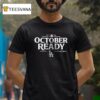 Los Angeles Dodger Postseason October Ready Clinched Stars Graphic T Shirt