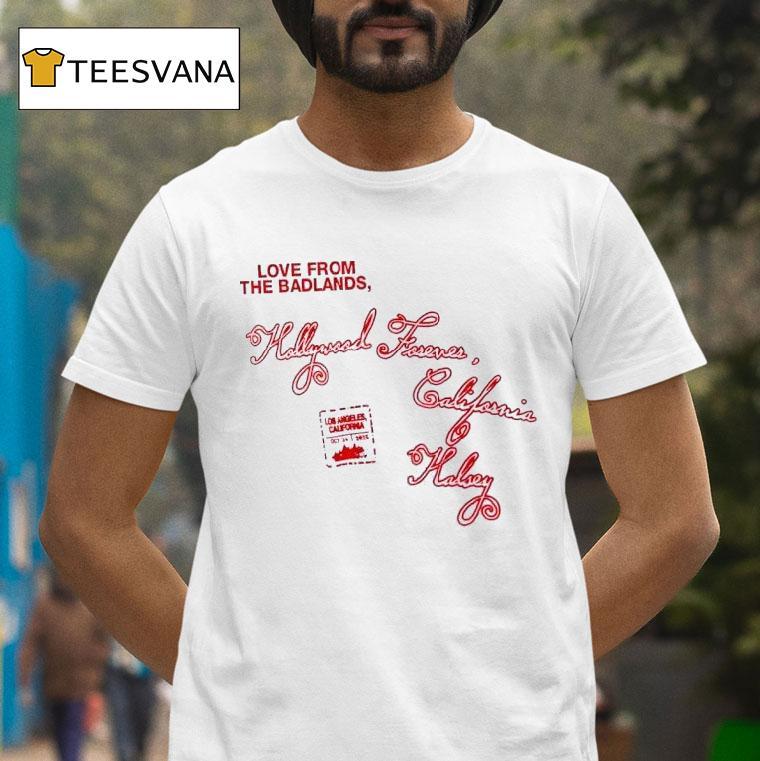 Love From The Badlands Halsey Hollywood Forever California T Shirt Love From The Badlands Halsey Hollywood Forever California T Shirt