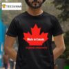 Made In Canada Of Global Components T Shirt