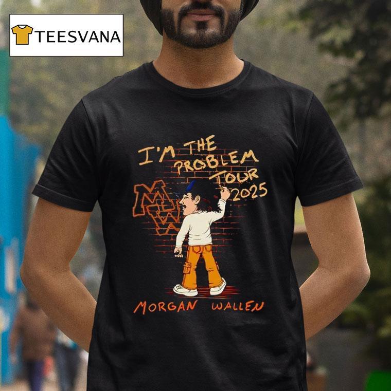 Morgan Wallen I M The Problem Tour T Shirt Morgan Wallen I M The Problem Tour T Shirt