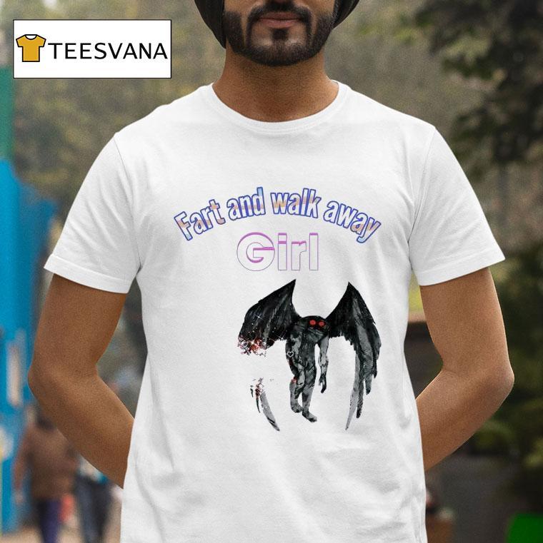 Mothman Fart And Walk Away Girl T Shirt Mothman Fart And Walk Away Girl T Shirt