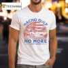 Nacho Gulf No More America Commemorative Gulf T Shirt